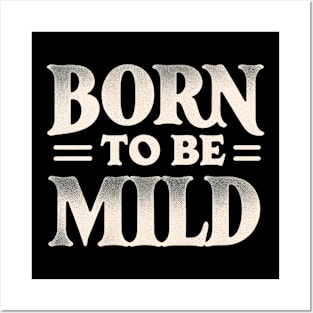 Subtle Born to be Mild Posters and Art